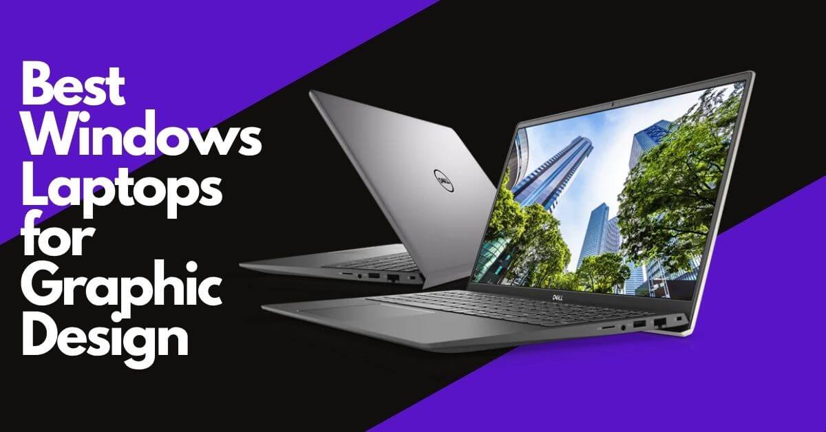 Best Windows Laptops for Graphic Design