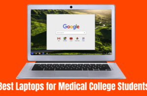 10 Best Laptops for Medical College Students in 2022