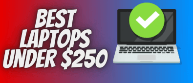 Best Laptops under $250
