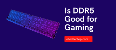 Is DDR5 Good for Gaming?