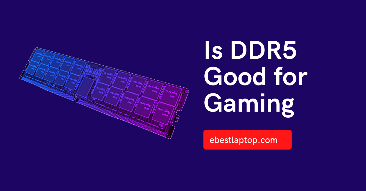 Is DDR5 Good for Gaming