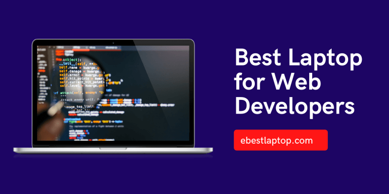 Best Laptop for Web Developers in 2022