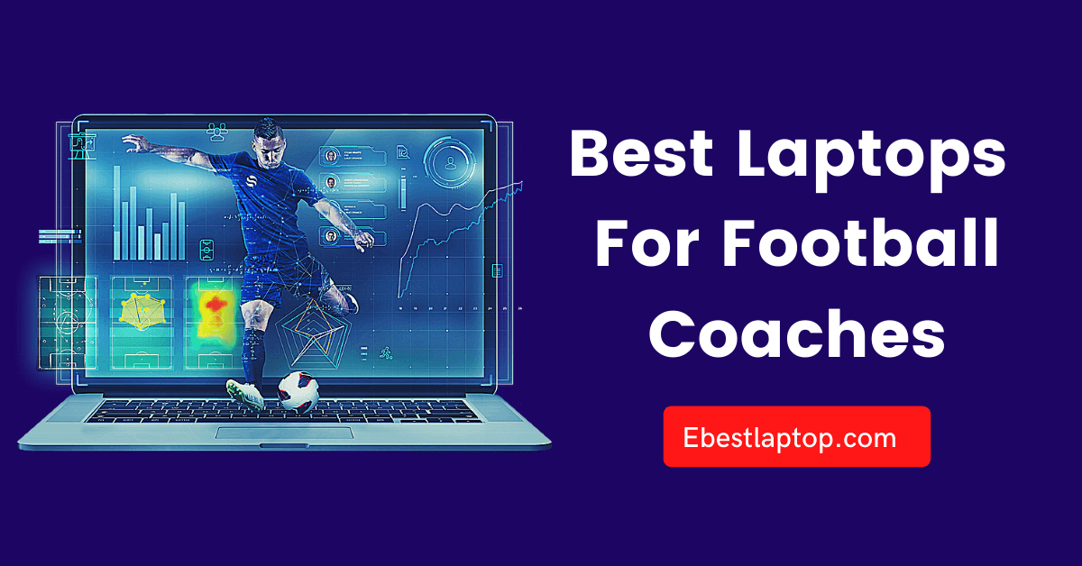 Best Laptops For Football Coaches