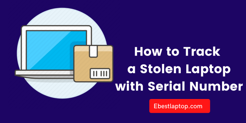 How to Track a Stolen Laptop