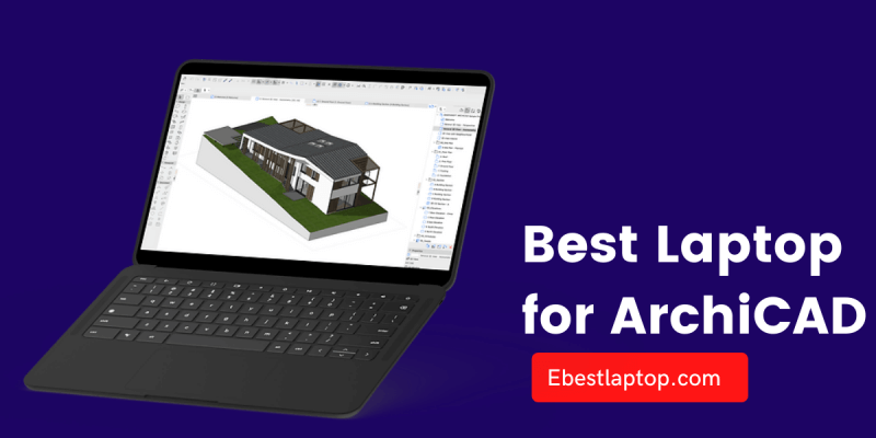 Best Laptop for ArchiCAD in 2022