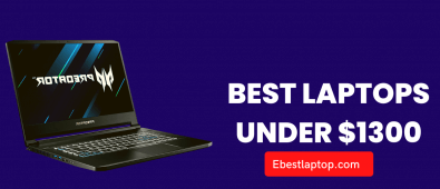Best Laptops under $1300 in 2022