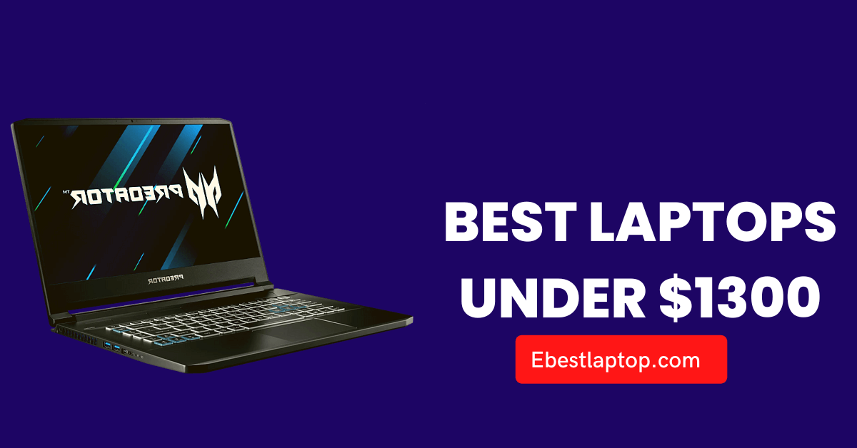 Best Laptops under $1300