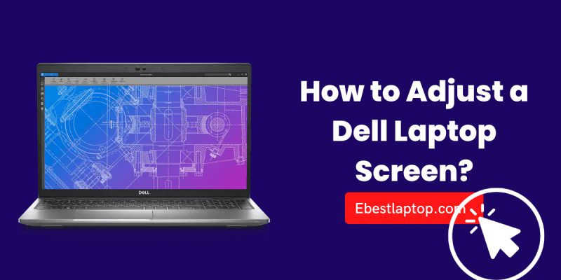 How to Adjust a Dell Laptop Screen?