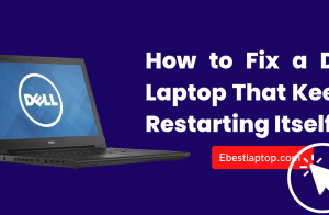 How to Fix a Dell Laptop That Keeps Restarting Itself