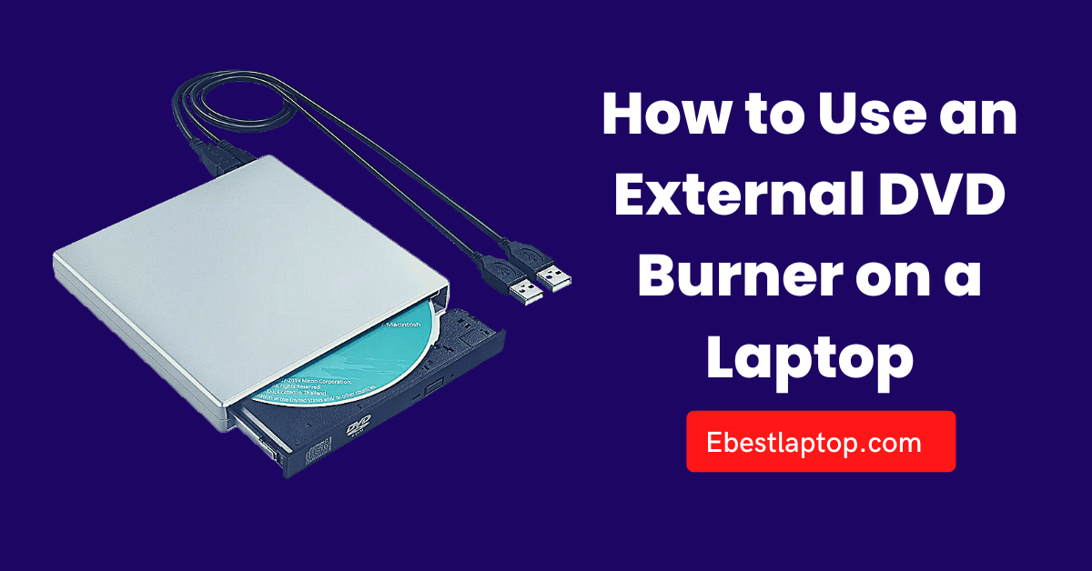How to Use an External DVD Burner on a Laptop