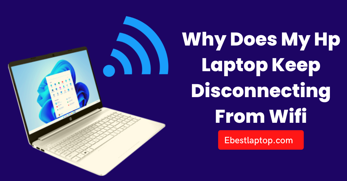 Why Does My Hp Laptop Keep Disconnecting From Wifi