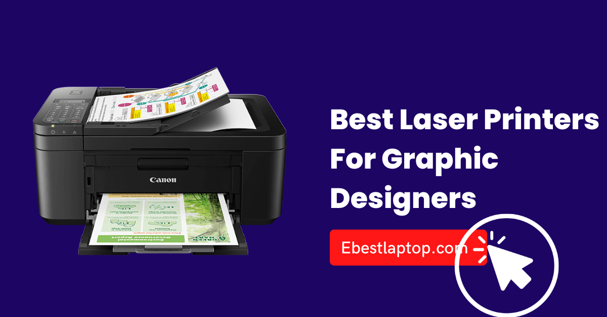 Best Laser Printers For Graphic Designers