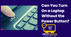 Can You Turn On a Laptop Without the Power Button?