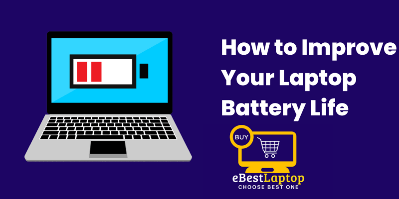 How to Improve Your Laptop Battery Life