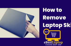 How to Remove Laptop Skins