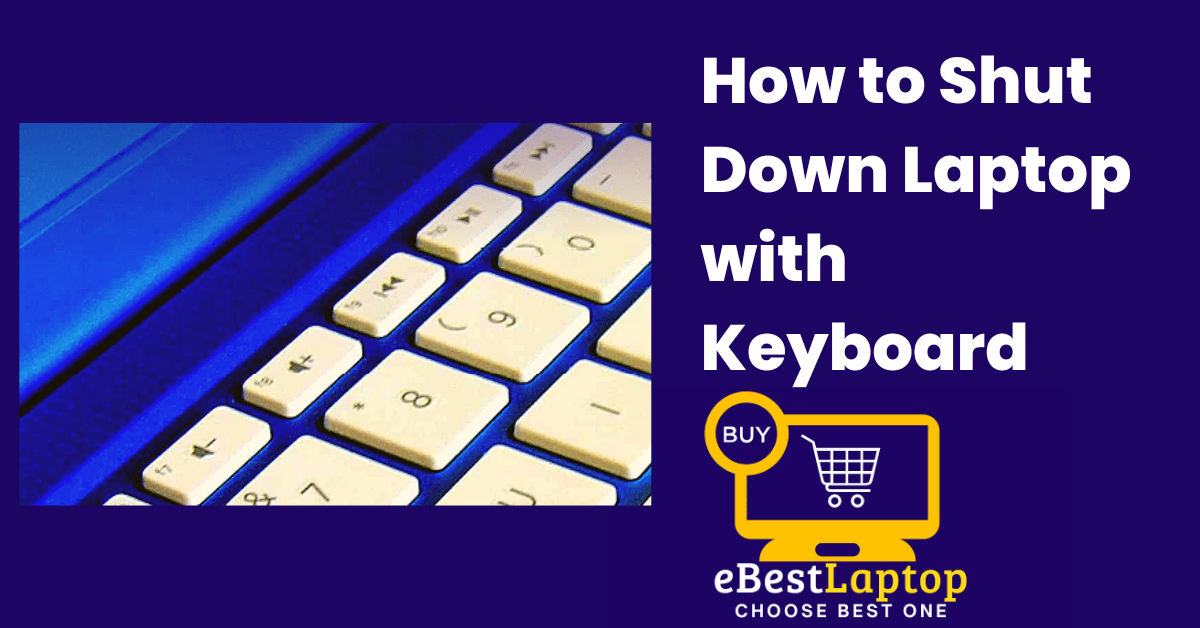 How to Shut Down Laptop with Keyboard