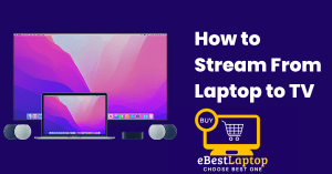 How to Stream From Laptop to TV