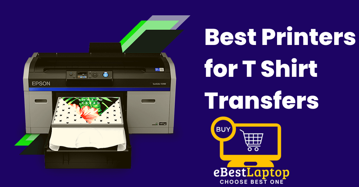 Best Printers for T Shirt Transfers