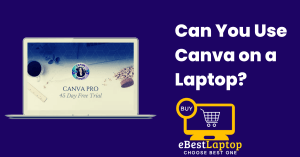 Can You Use Canva on a Laptop?