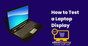 How to Test a Laptop Display