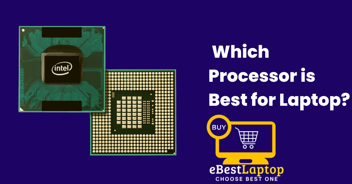 Which Processor is Best for Laptop