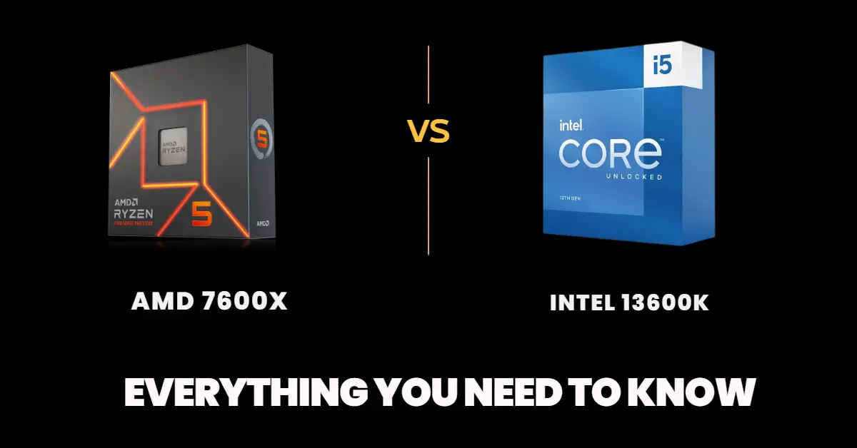 AMD 7600x VS Intel 13600k